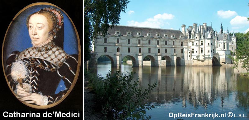 Catherina de Medici & kasteel van Chenonceau